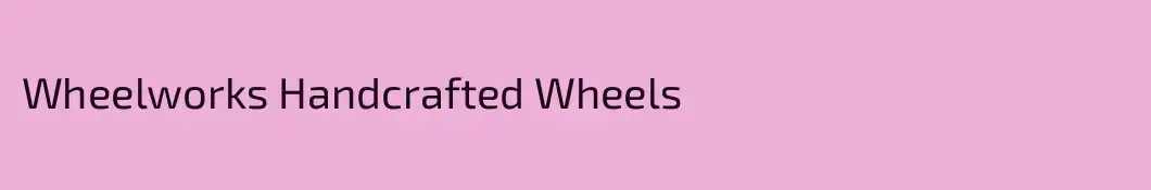 Wheelworks Handcrafted Wheels
